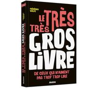 Le très très gros livre de ceux qui n'aiment pas trop trop lire