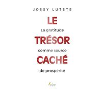 Le Trésor Caché: La gratitude comme source de prospérité