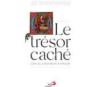 Le trésor caché: Pour un art de la recherche intérieure