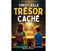 Le Trésor Caché: Un roman captivant plein de mystère et d’action pour enfants de 8 ans à 12 ans - Une histoire illustrée ludique et éducative