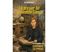 Le trésor de la famille Simon: Un cosy mystery suisse entre trésor disparu et secrets de mine (Les enquêtes de Cassandre Colombier)