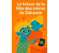 Le Trésor de la Fête des Mères de Zakzook: Une histoire tendre pour célébrer l'amour d'une maman
