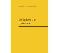 Le Trésor des humbles: Spiritualité mysticisme et sagesse intérieure