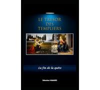 Le Trésor des Templiers - La fin de la quête