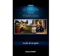 Le Trésor des Templiers - La fin de la quête