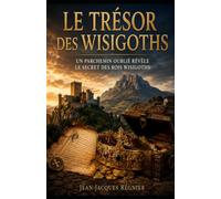 LE TRÉSOR DES WISIGOTHS: Le secret du Pech de Tauzè (Les romans historiques de JJR)