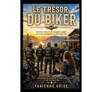 Le Trésor du Biker: Ils cherchaient un trésor. Ils ont trouvé un secret capable de tout détruire. (Collection Aventure)