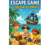 Le Trésor du Pirate: Livre Escape Game (Livres Escape Game)