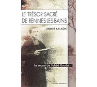 Le trésor sacré de Rennes-les-Bains: Le secret de l'Abbé Boudet