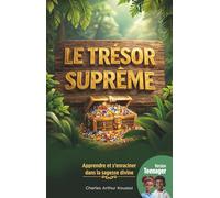 LE TRESOR SUPRÊME: Apprendre et s'enraciner dans la sagesse divine - Version Teenager