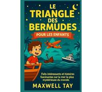 Le Triangle des Bermudes pour les enfants: Faits intéressants et histoires fascinantes sur la mer la plus mystérieuse du monde