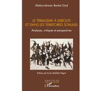 Le tribalisme à Djibouti et dans les territoires somalis: Analyses, critiques et perspectives (Points de Vue)