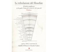 Le tribolazioni del filosofare. Comedia metaphysica ne la quale si tratta de li errori & de le pene de l'Infero (I Robinson. Letture)