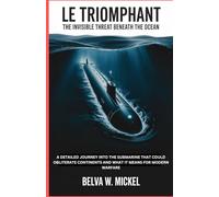 Le Triomphant: The Invisible Threat Beneath the Ocean: A Detailed Journey into the Submarine That Could Obliterate Continents and What It Means for Modern Warfare.
