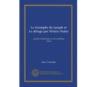 Le triomphe de Joseph et Le déluge par Hilaire Pader: peintre toulousain au dix-septième siècle