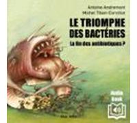 Le Triomphe Des Bactéries (audiolibro)