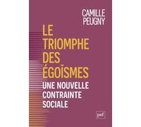 Le triomphe des égoïsmes: Refaire les sociétés