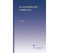 Le triomphe des médiocres