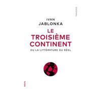 Le Troisième Continent: Ou la littérature du réel (Traverse)