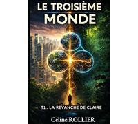 Le troisième monde: Tome 1 - La revanche de Claire (Les autres mondes)