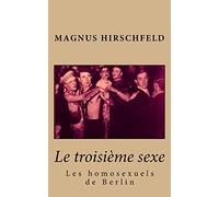 Le troisième sexe : les homosexuels de Berlin