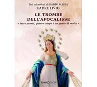 Le trombe dell'Apocalisse. «Siate pronti: questo tempo è un punto di svolta»