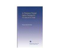 Le Trompeur Trompé Opéra-Comique En Un Acte et En Prose