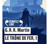 Le Trône De Fer (tome 1) (audiolibro)