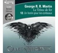 Le Trône De Fer (tome 12) - Un Festin Pour Les Corbeaux (audiolibro)