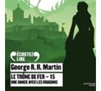 Le Trône De Fer (Tome 15) - Une Danse Avec Les Dragons