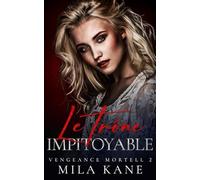 Le trône impitoyable: Mafia et Dark Romance (Vengeance Mortell)