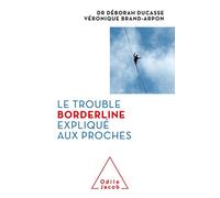 Le trouble borderline expliqué aux proches