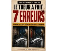 LE TUEUR A FAIT 7 ERREURS: Livre-jeu d’enquête criminelle visuelle pour adultes avec suspects, observation, logique et déduction