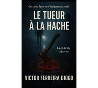 LE TUEUR À LA HACHE: Là où brûle la justice