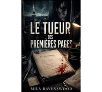 Le Tueur des Premières Pages: Quand un manuscrit annonce les meurtres, lire devient une condamnation (Les thrillers sombres de Mila)
