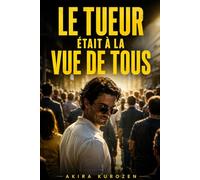 Le tueur était à la vue de tous: Un thriller psychologique haletant - suspense - impossible a lâcher