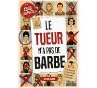 Le Tueur n’a pas de Barbe: 4500 suspects. Un seul coupable. À vous de mener l’enquête.