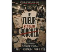 Le tueur n'est pas le boucher: Les Sept Foires de Saint-Aubin - Livre-jeu d'enquête : 7 affaires criminelles à résoudre sur plan, 120 suspects, 1 tueur en série à démasquer