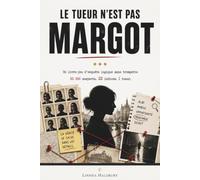 Le tueur n'est pas Margot: Un livre-jeu d'enquête logique sans tromperie - 50 000 suspects, 22 indices, 1 tueur
