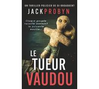 Le Tueur Vaudou: Un thriller policier glaçant avec un rebondissement choquant: 1 (Thriller Policier de l'Inspectrice Stephanie Broadbent)