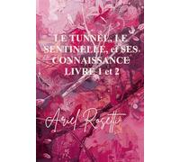 LE TUNNEL, LE SENTINELLE, et SES ACQUAINTENSES: Livre 1 and Livre 2