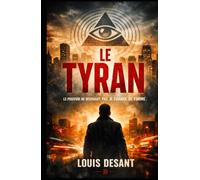 Le Tyran: Le pouvoir ne contrôle pas ce que vous pensez. Il contrôle le moment où vous commencez à le penser. (Le Pouvoir Invisible)