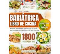 LE ULTIME BARIATRIQUE LIVRE DE CUISINE: Nutriments essentiels pour la récupération post-bypass gastrique et gastrique en manchon et la gestion du ... Thrive: Healthy Recipes for Every Life Stage)