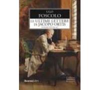 Le Ultime Lettere Di Jacopo Ortis. Ediz. Integrale