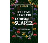 Le ultime parole di Dominique Suarez: 1 (Le indagini del detective Robert Lanson)