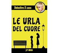 Le urla del cuore. Detective per caso