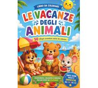 Le vacanze degli animali: Libro da colorare per bambini.: 50 allegre avventure estive da colorare. Grande formato A4 con pagine a facciata singola.