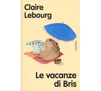 Le vacanze di Bris. Ediz. ad alta leggibilità (Superbaba)