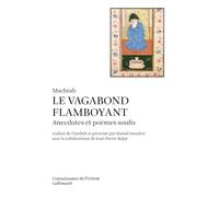 Le vagabond flamboyant: Anecdotes et poèmes soufis