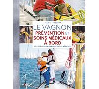 Le vagnon prévention et soins médicaux à bord: Sécurité, gestion des risques, actes médicaux